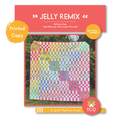 Jelly Remix Pattern (Physical Printed Copy)